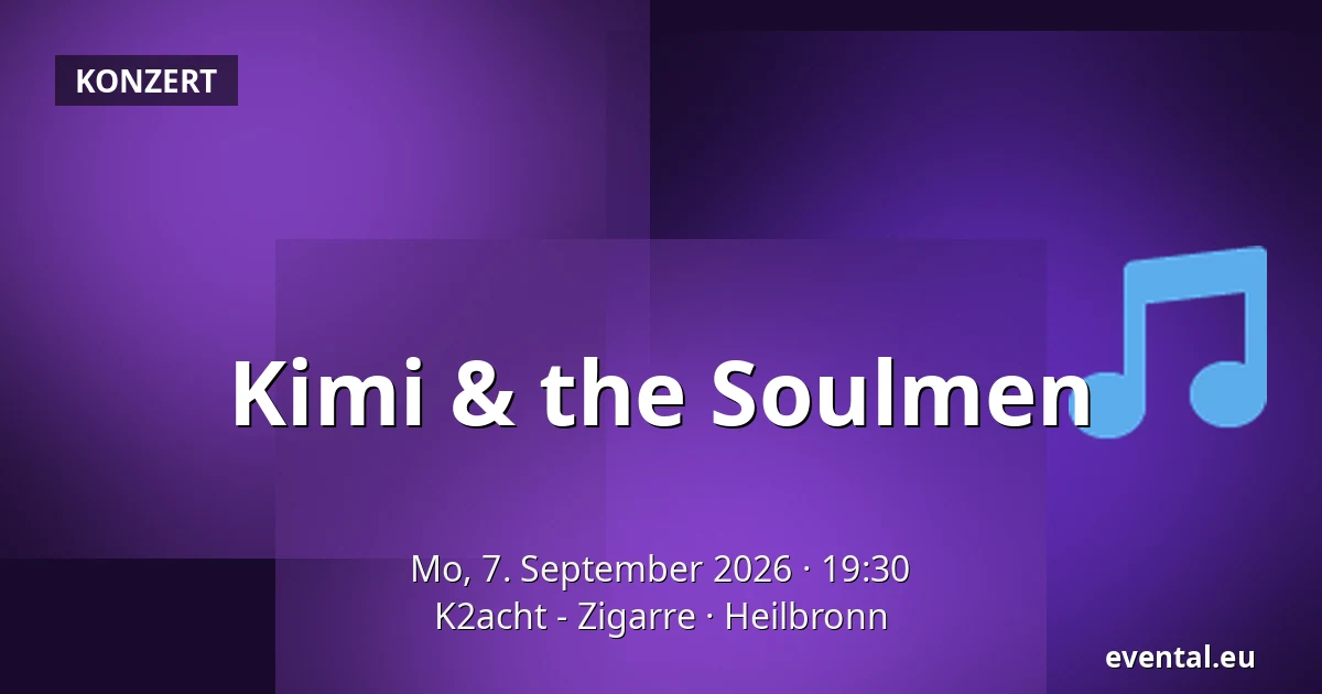 Kimi & the Soulmen — K2acht - Zigarre, Heilbronn