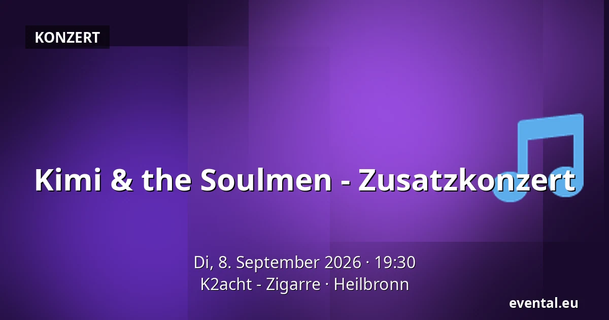 Kimi & the Soulmen - Zusatzkonzert — K2acht - Zigarre, Heilbronn
