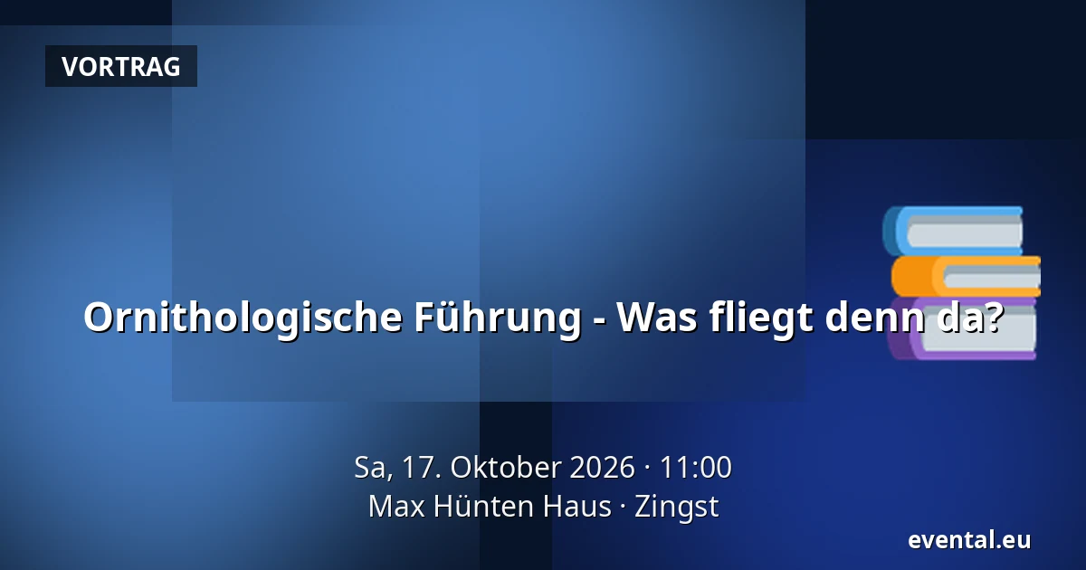 Ornithologische Führung - Was fliegt denn da? — Max Hünten Haus, Zingst