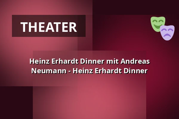 Heinz Erhardt Dinner mit Andreas Neumann - Heinz Erhardt Dinner — Jagdhaus "Im Kühl", Iserlohn