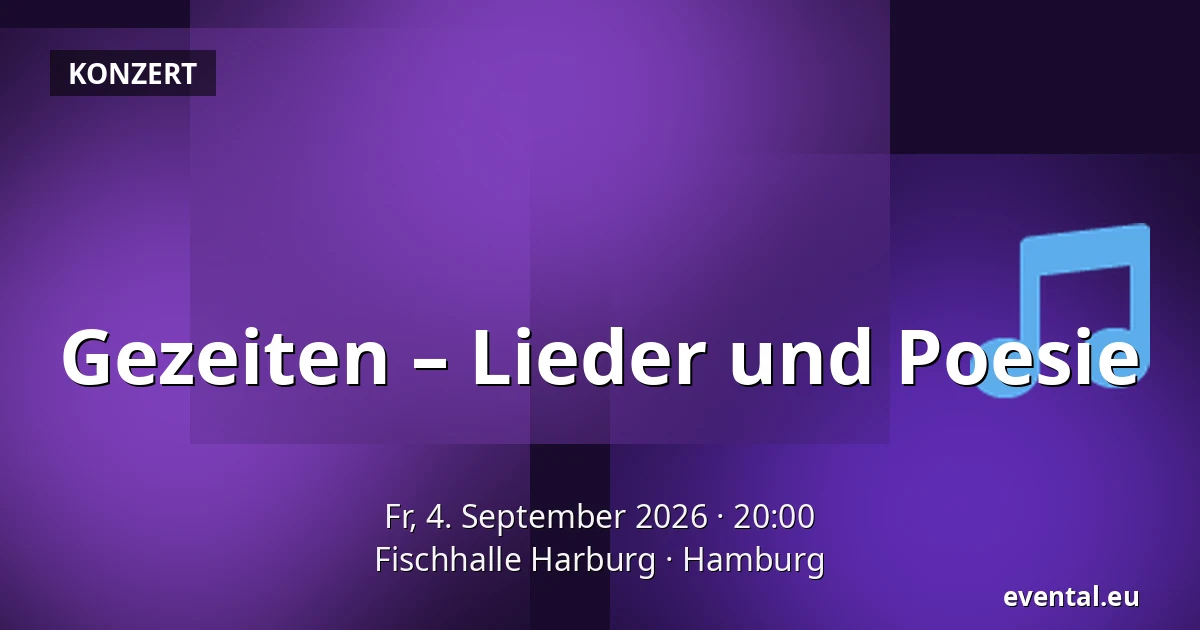 Gezeiten – Lieder und Poesie — Fischhalle Harburg, Hamburg