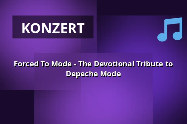 Forced To Mode - The Devotional Tribute to Depeche Mode — Optikpark Rathenow, Rathenow