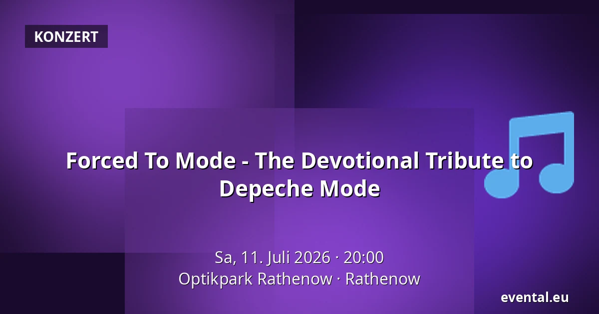 Forced To Mode - The Devotional Tribute to Depeche Mode — Optikpark Rathenow, Rathenow