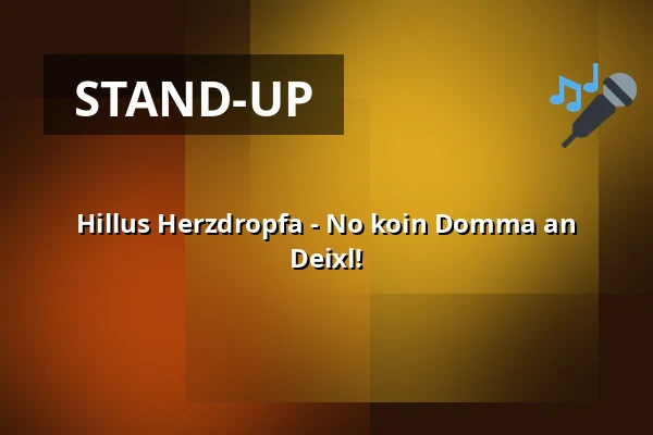 Hillus Herzdropfa - No koin Domma an Deixl! — Naturtheater Hayingen, Hayingen