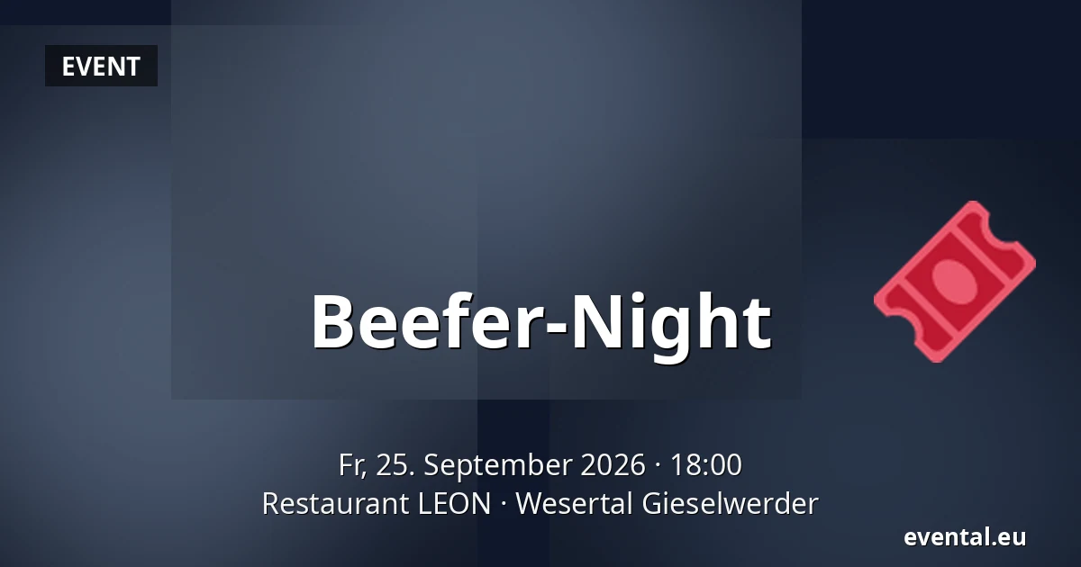 Beefer-Night — Restaurant LEON, Wesertal Gieselwerder
