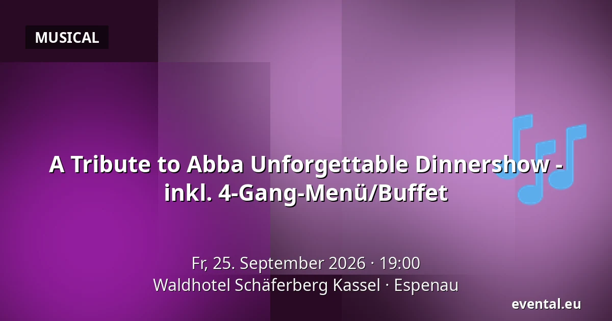 A Tribute to Abba Unforgettable Dinnershow - inkl. 4-Gang-Menü/Buffet — Waldhotel Schäferberg Kassel, Espenau