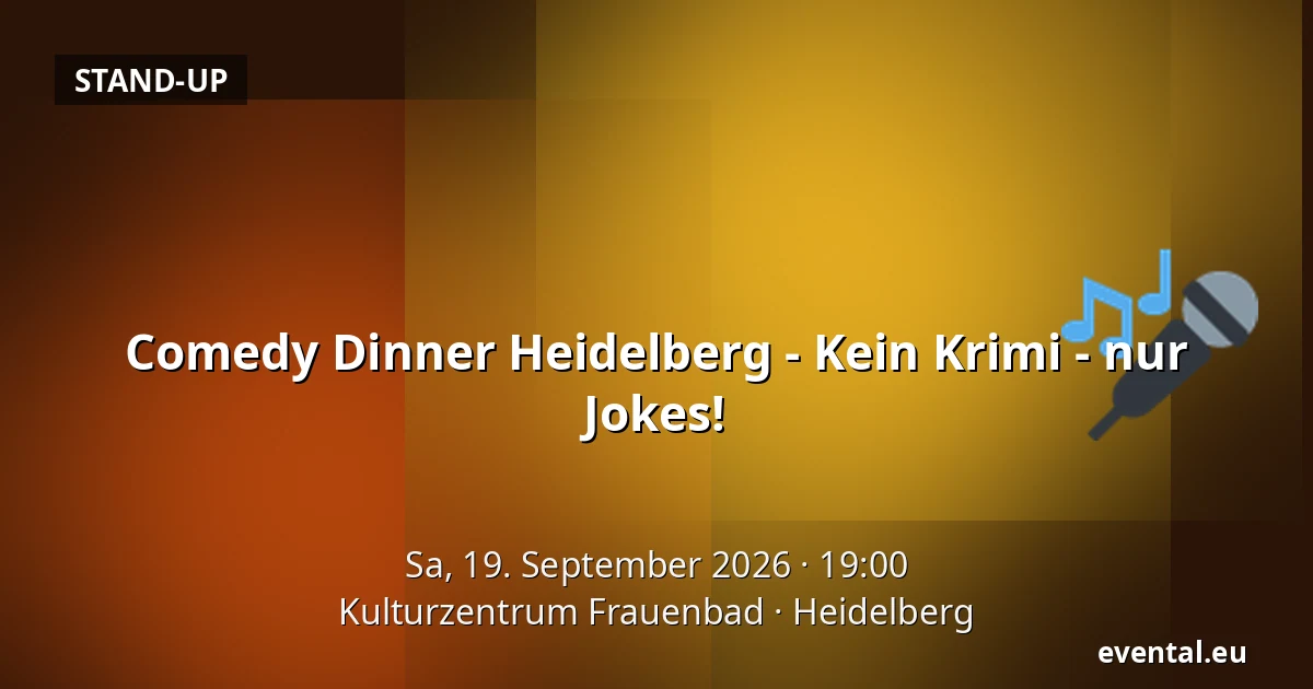 Comedy Dinner Heidelberg - Kein Krimi - nur Jokes! — Kulturzentrum Frauenbad, Heidelberg