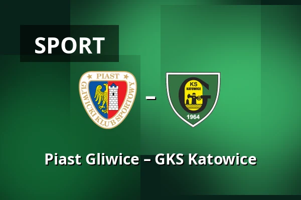 Piast Gliwice – GKS Katowice