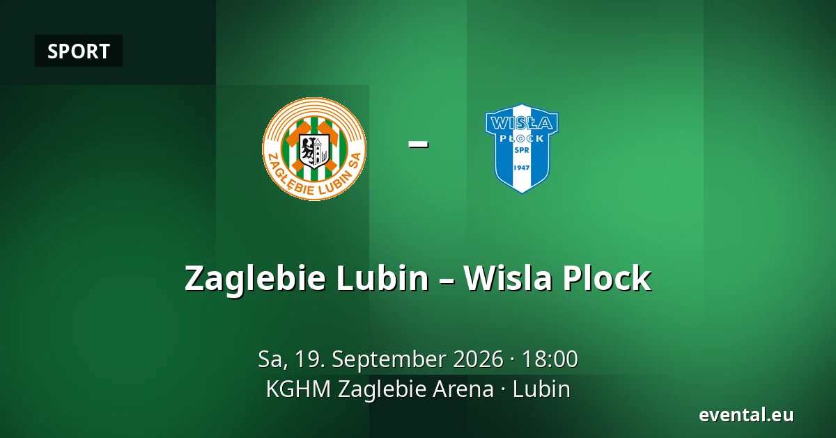 Zaglebie Lubin – Wisla Plock — KGHM Zaglebie Arena, Lubin