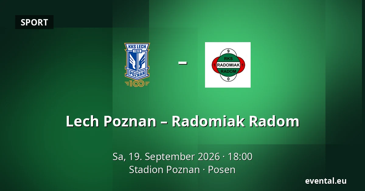 Lech Poznan – Radomiak Radom — Stadion Poznan, Posen