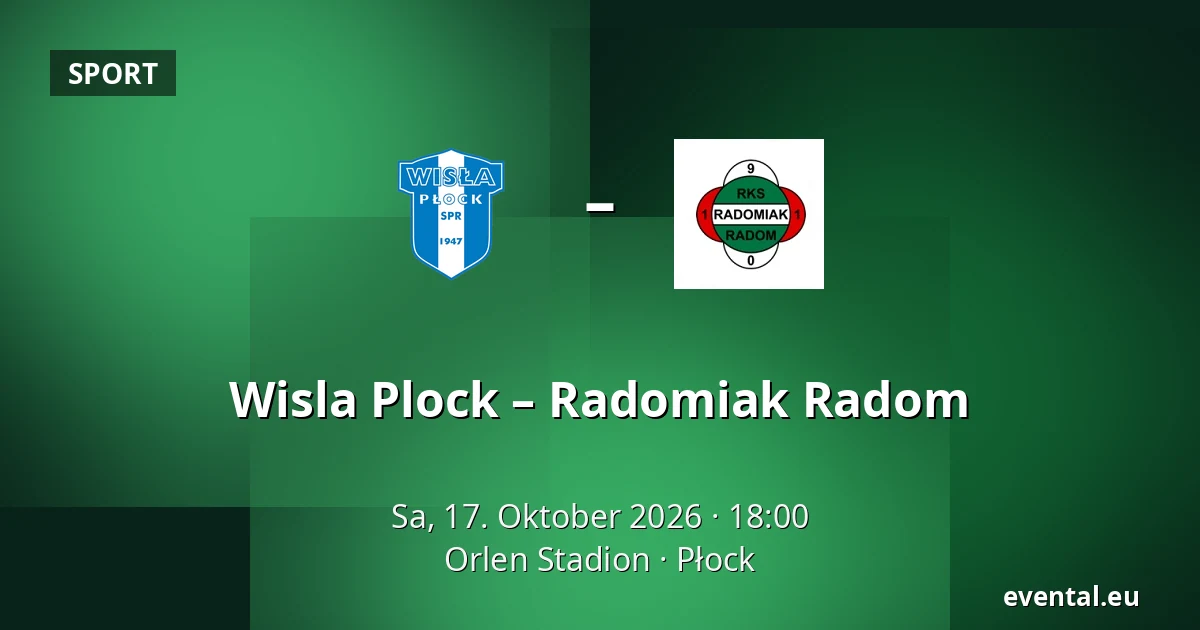 Wisla Plock – Radomiak Radom — Orlen Stadion, Płock