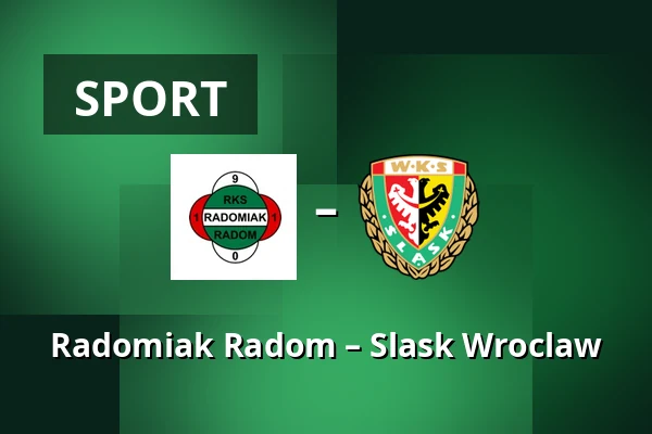 Radomiak Radom – Slask Wroclaw