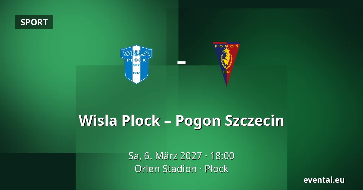Wisla Plock – Pogon Szczecin — Orlen Stadion, Płock