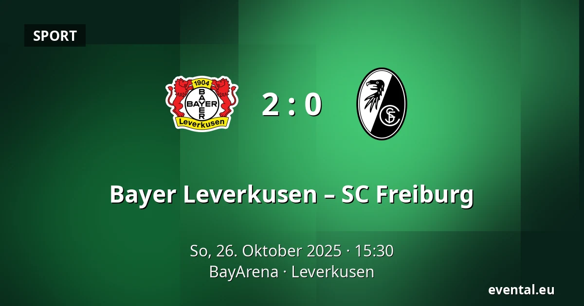 Bayer Leverkusen – SC Freiburg — BayArena, Leverkusen