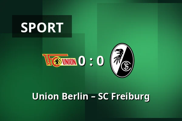 Union Berlin – SC Freiburg — Stadion An der Alten Försterei, Berlin