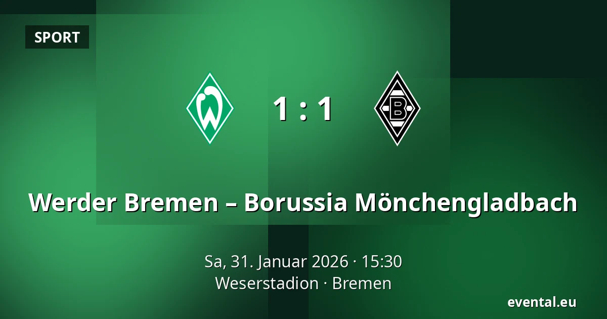 Werder Bremen – Borussia Mönchengladbach — Weserstadion, Bremen