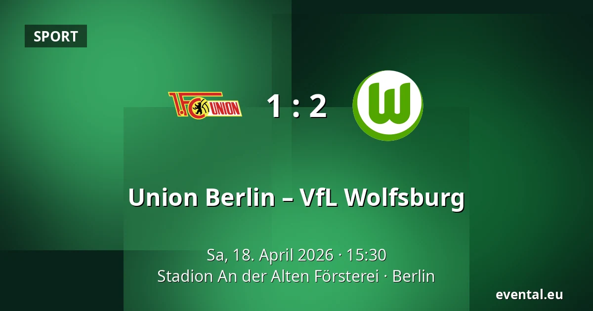 Union Berlin – VfL Wolfsburg — Stadion An der Alten Försterei, Berlin