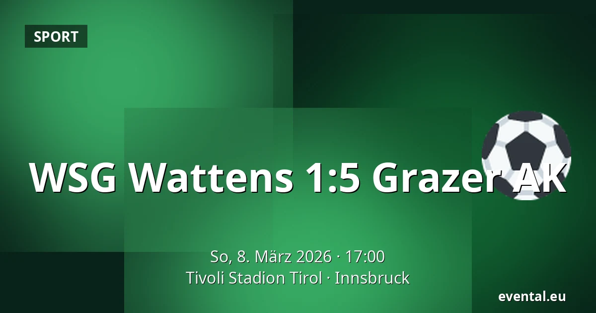 WSG Wattens – Grazer AK — Tivoli Stadion Tirol, Innsbruck