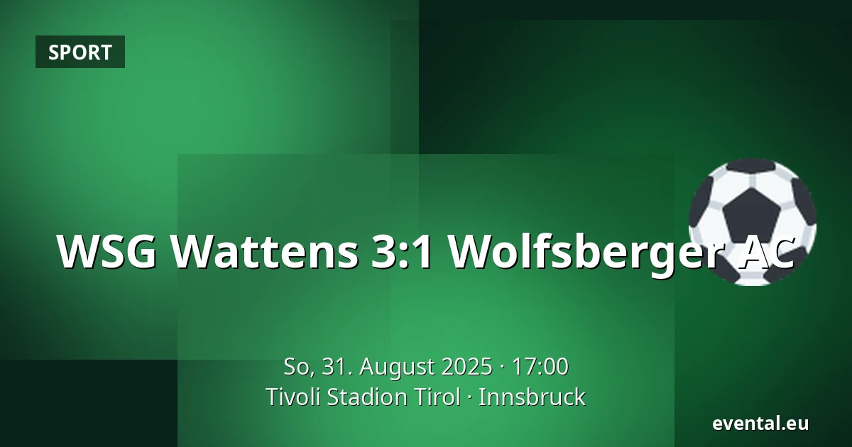WSG Wattens – Wolfsberger AC — Tivoli Stadion Tirol, Innsbruck