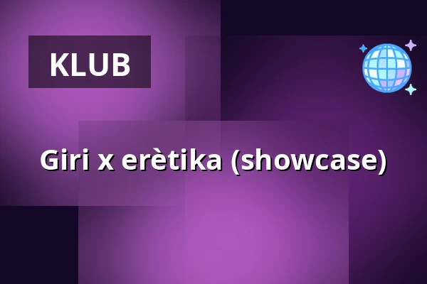 Giri x erètika (showcase) — Giri, Berlin