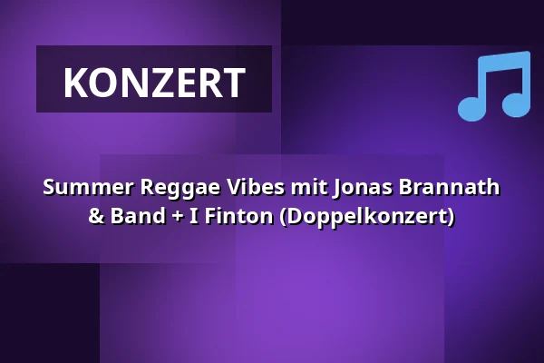 Summer Reggae Vibes mit Jonas Brannath & Band + I Finton (Doppelkonzert) — Waggonhalle Kulturzentrum, Marburg