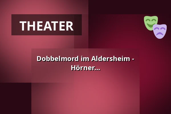 Dobbelmord im Aldersheim - Kriminalistisches Lustspiel von Jürgen Hörner — Badisch Bühn, Karlsruhe