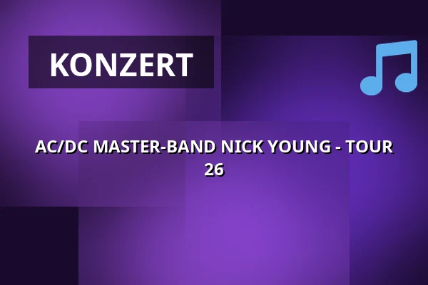 AC/DC MASTER-BAND NICK YOUNG - TOUR 26 — Onoldiasaal, Ansbach