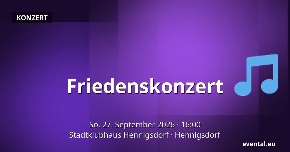 Friedenskonzert — Stadtklubhaus Hennigsdorf, Hennigsdorf