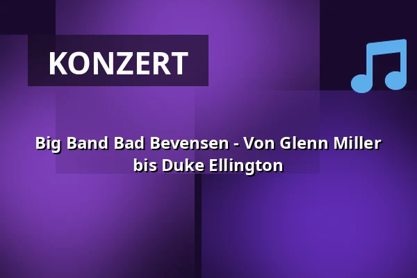 Big Band Bad Bevensen - Von Glenn Miller bis Duke Ellington — Kurhaus Bad Bevensen, Bad Bevensen