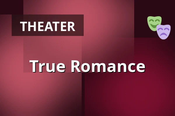 True Romance — Ballhaus Ost, Berlin