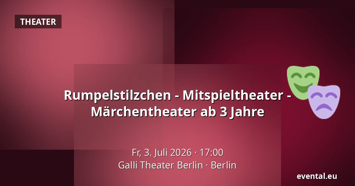 Rumpelstilzchen - Mitspieltheater - Märchentheater ab 3 Jahre — Galli Theater Berlin, Berlin