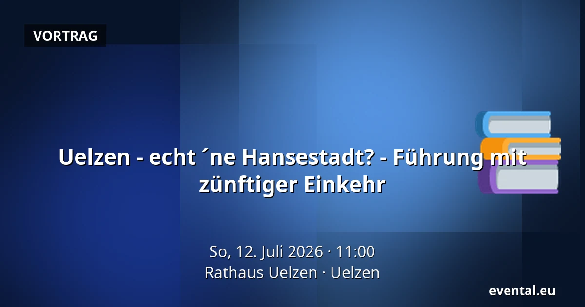 Uelzen - echt ´ne Hansestadt? - Führung mit zünftiger Einkehr — Rathaus Uelzen, Uelzen