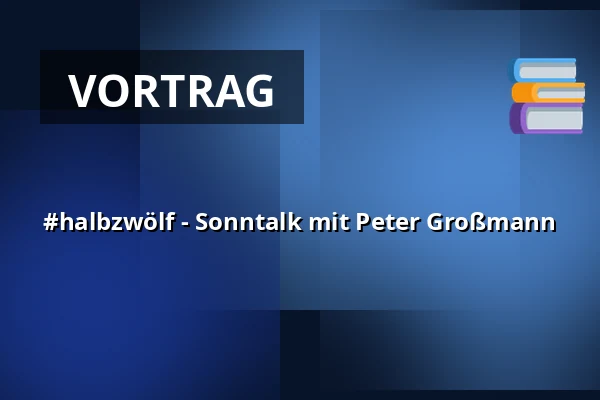 #halbzwölf - Sonntalk mit Peter Großmann — UNESCO-Welterbe Zollverein, Essen