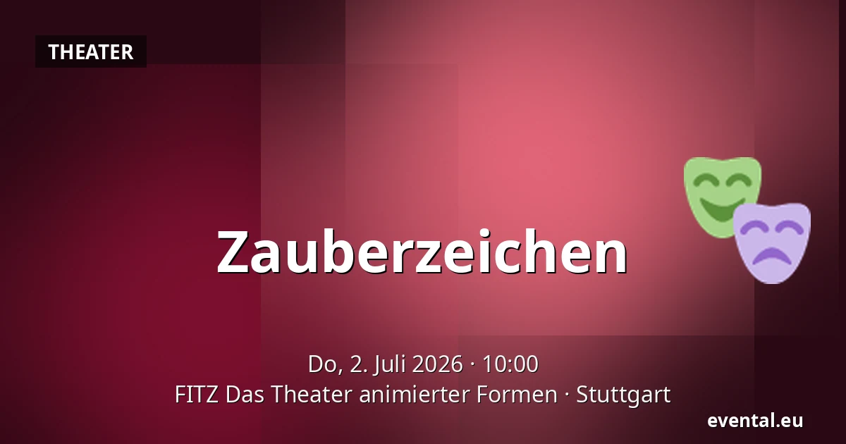Zauberzeichen — FITZ Das Theater animierter Formen, Stuttgart