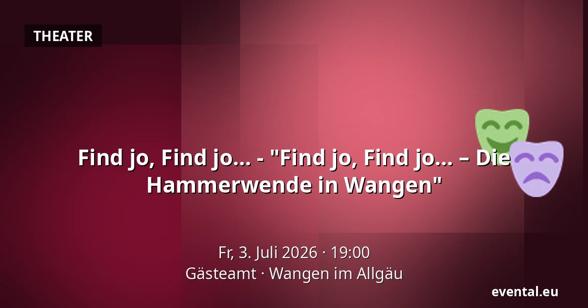 Find jo, Find jo… - "Find jo, Find jo… – Die Hammerwende in Wangen" — Gästeamt, Wangen im Allgäu