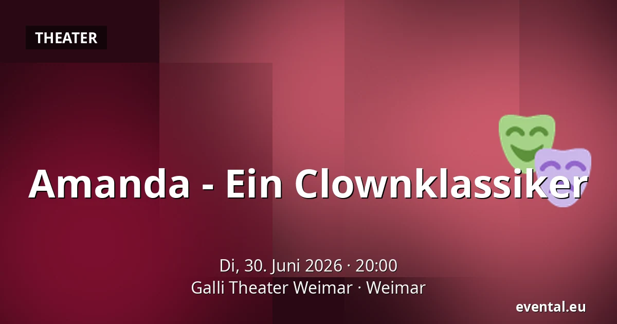 Amanda - Ein Clownklassiker — Galli Theater Weimar, Weimar