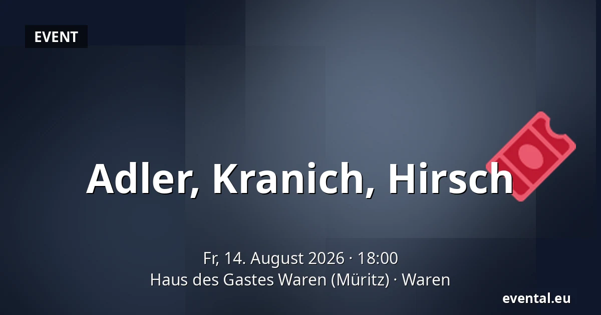 Adler, Kranich, Hirsch — Haus des Gastes Waren (Müritz), Waren