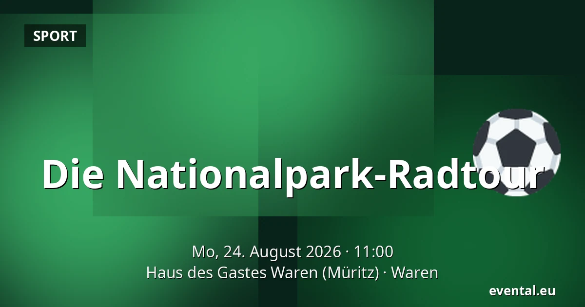 Die Nationalpark-Radtour — Haus des Gastes Waren (Müritz), Waren