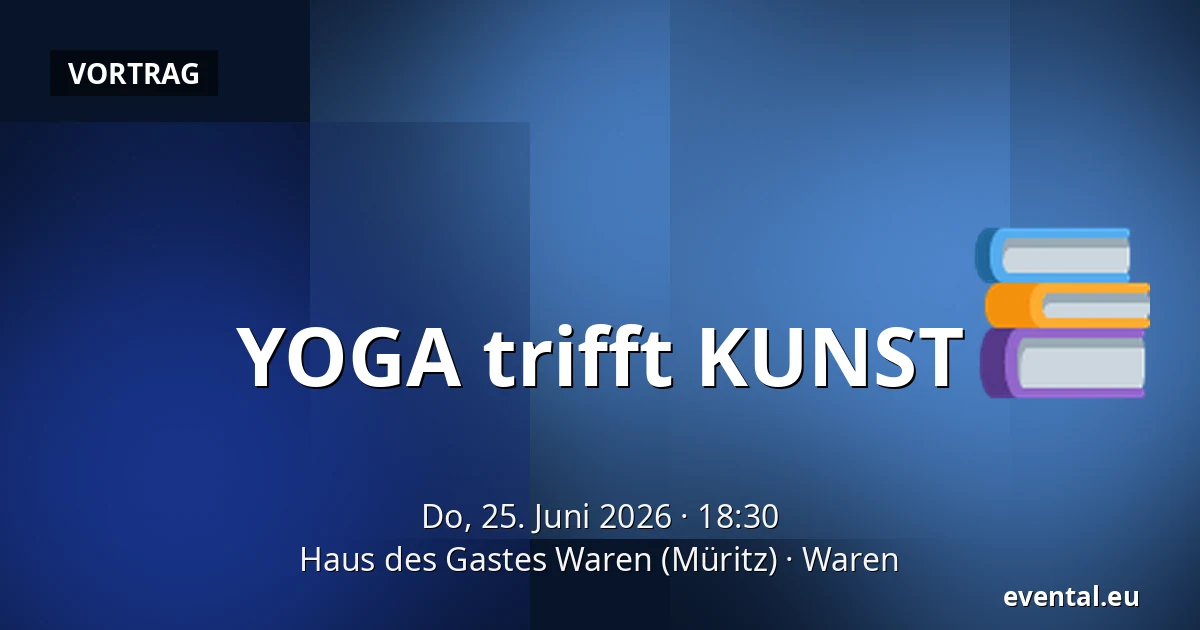 YOGA trifft KUNST — Haus des Gastes Waren (Müritz), Waren