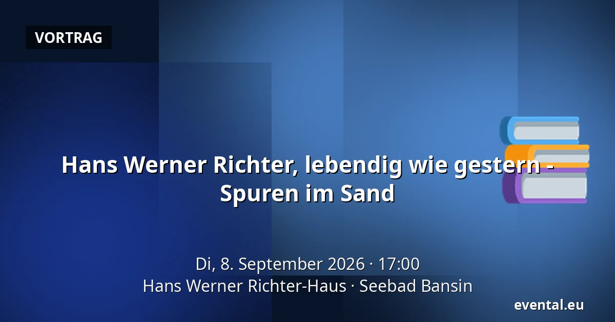 Hans Werner Richter, lebendig wie gestern - Spuren im Sand — Hans Werner Richter-Haus, Seebad Bansin