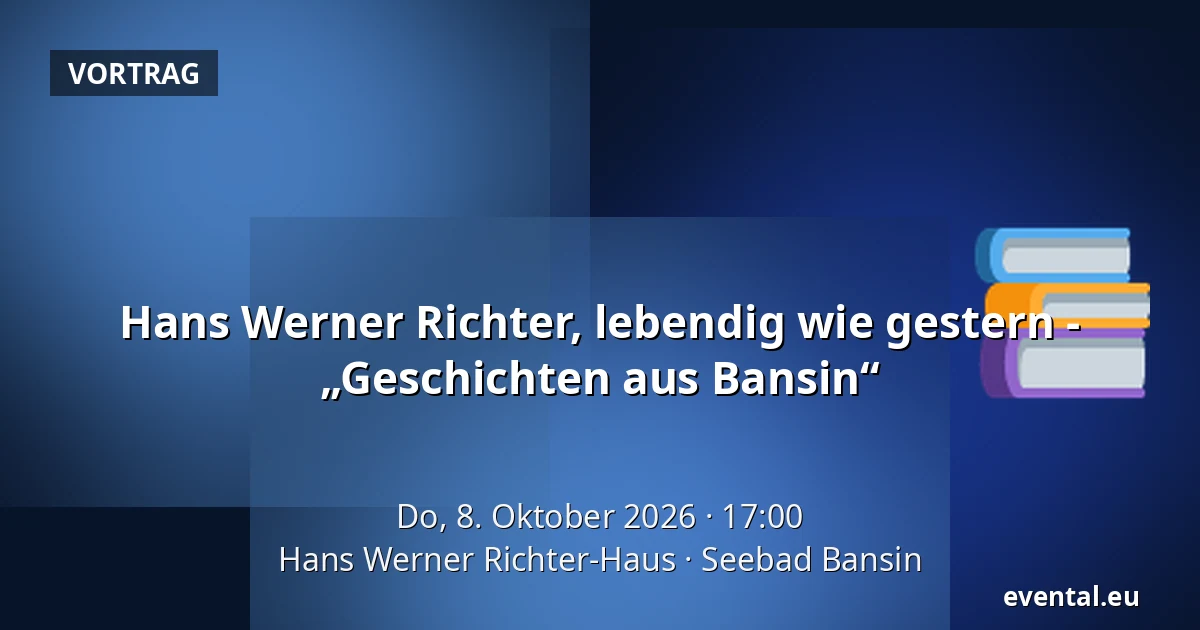 Hans Werner Richter, lebendig wie gestern -  „Geschichten aus Bansin“ — Hans Werner Richter-Haus, Seebad Bansin