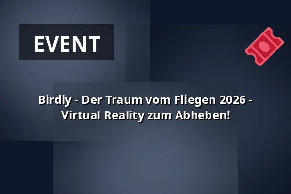 Birdly - Der Traum vom Fliegen 2026 - Virtual Reality zum Abheben! — Ulm Stories, Ulm