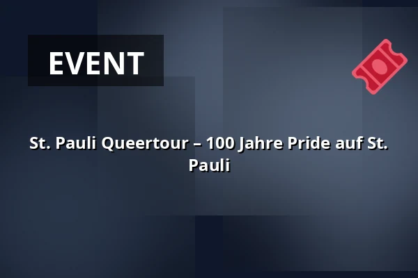 St. Pauli Queertour – 100 Jahre Pride auf St. Pauli — St. Pauli Office, Hamburg