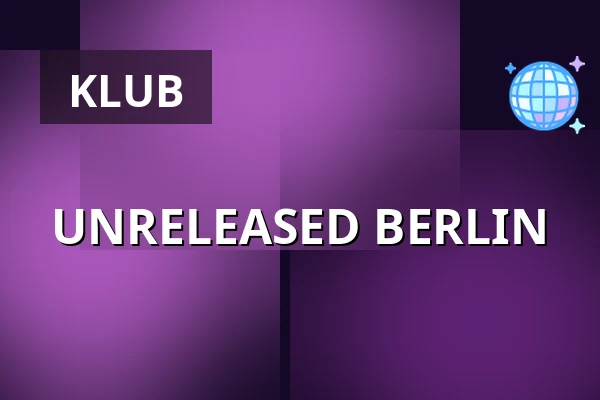 UNRELEASED BERLIN — Astra Kulturhaus, Berlin