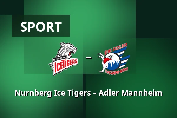 Nurnberg Ice Tigers – Adler Mannheim — Nürnberg