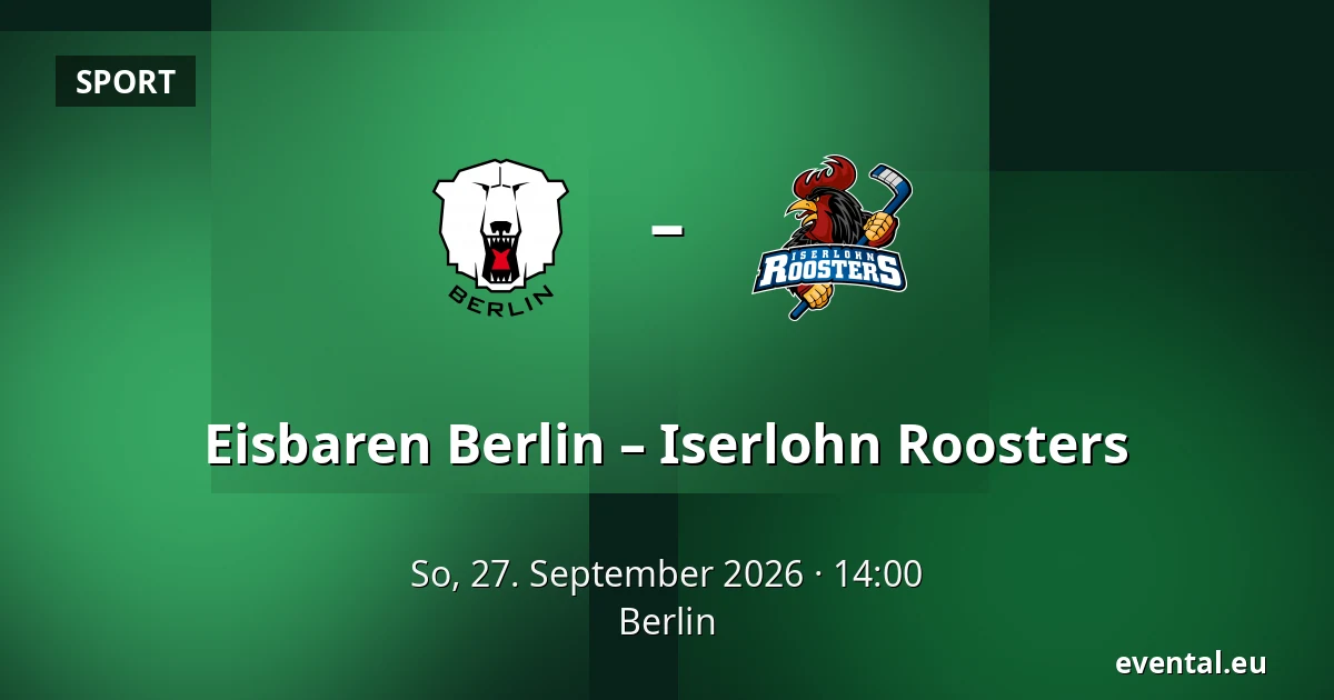 Eisbaren Berlin – Iserlohn Roosters — Berlin