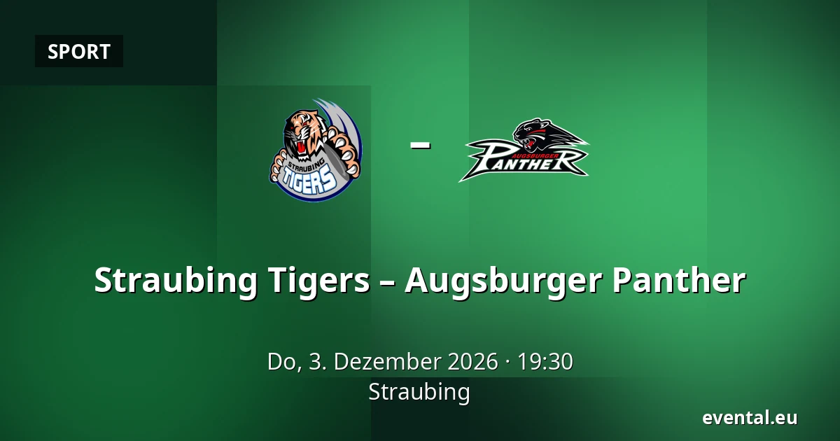 Straubing Tigers – Augsburger Panther — Straubing
