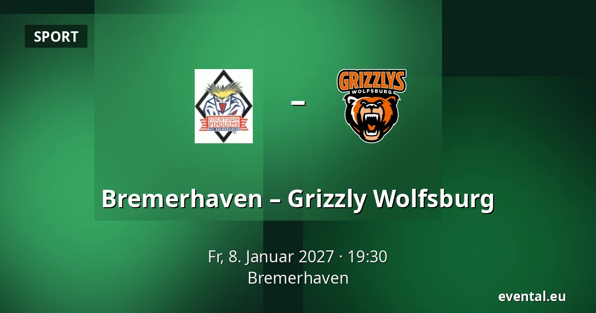 Bremerhaven – Grizzly Wolfsburg — Bremerhaven