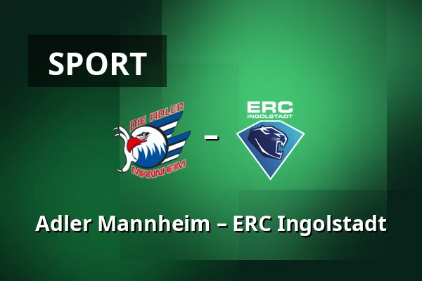 Adler Mannheim – ERC Ingolstadt — Mannheim