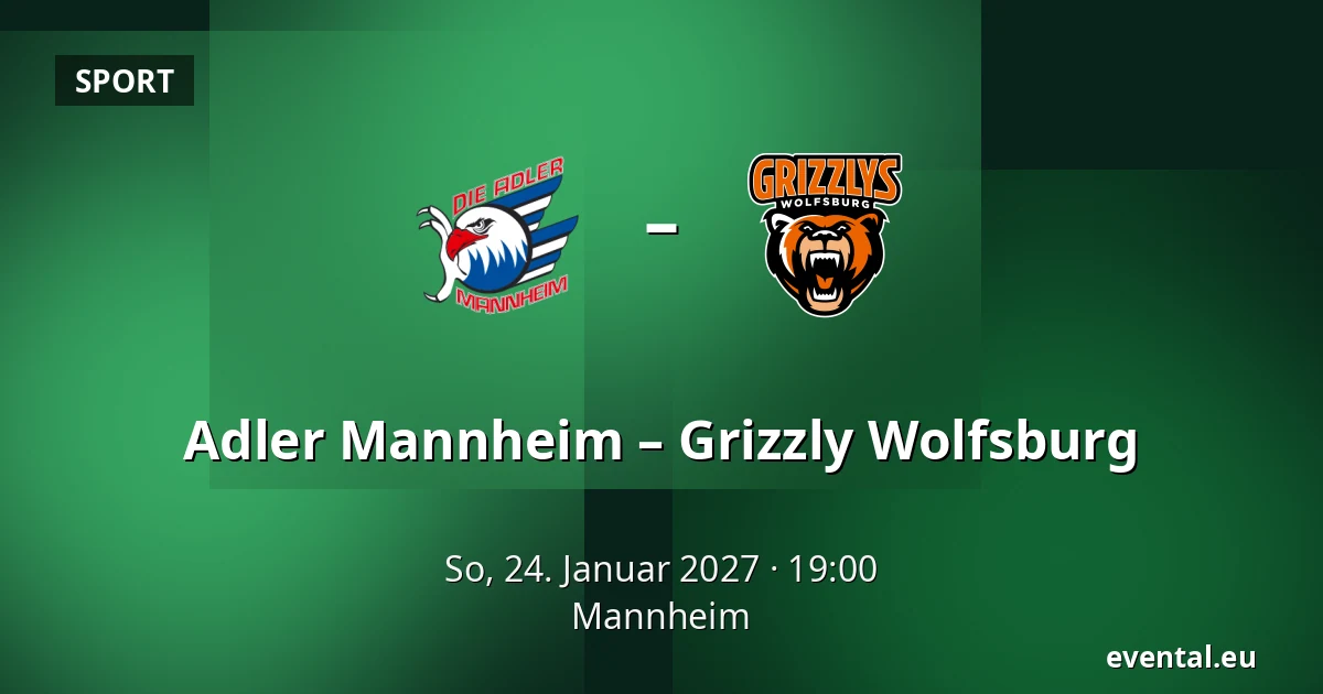 Adler Mannheim – Grizzly Wolfsburg — Mannheim